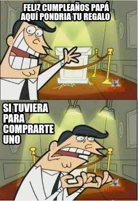 feliz-cumpleaos-pap-aqu-pondria-tu-regalo-si-tuviera-para-comprarte-uno