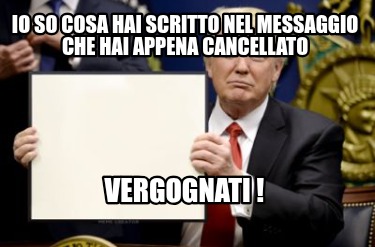 io-so-cosa-hai-scritto-nel-messaggio-che-hai-appena-cancellato-vergognati-