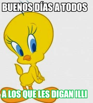 buenos-das-a-todos-a-los-que-les-digan-illi