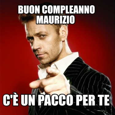 buon-compleanno-maurizio-c-un-pacco-per-te