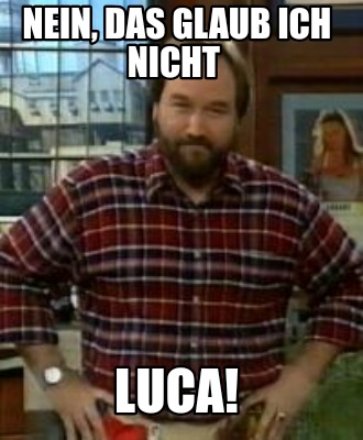 nein-das-glaub-ich-nicht-luca