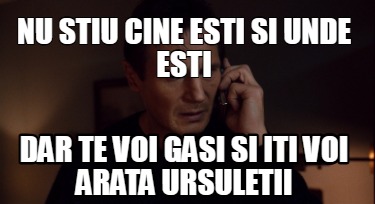 nu-stiu-cine-esti-si-unde-esti-dar-te-voi-gasi-si-iti-voi-arata-ursuletii