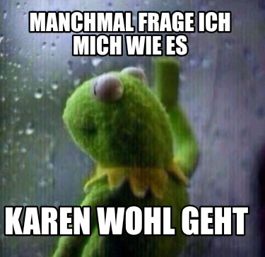 manchmal-frage-ich-mich-wie-es-karen-wohl-geht