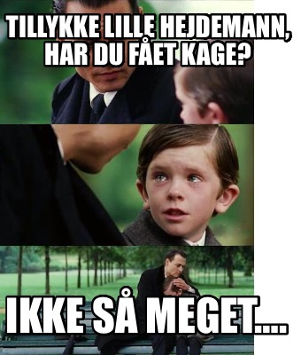 tillykke-lille-hejdemann-har-du-fet-kage-ikke-s-meget