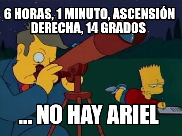 6-horas-1-minuto-ascensin-derecha-14-grados-...-no-hay-ariel