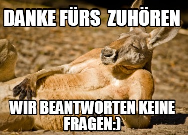 danke-frs-zuhren-wir-beantworten-keine-fragen