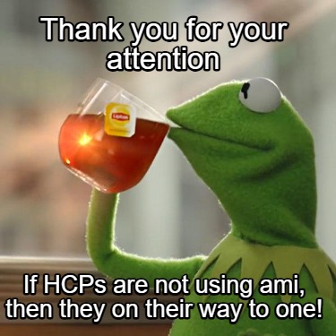 thank-you-for-your-attention-if-hcps-are-not-using-ami-then-they-on-their-way-to