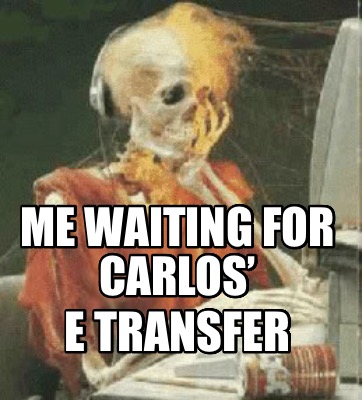 me-waiting-for-carlos-e-transfer