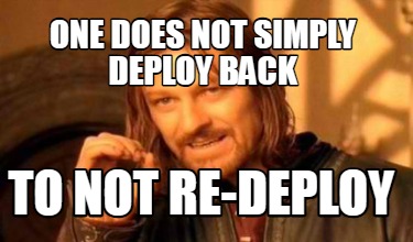 one-does-not-simply-deploy-back-to-not-re-deploy