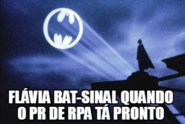 flvia-bat-sinal-quando-o-pr-de-rpa-t-pronto