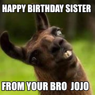 happy-birthday-sister-from-your-bro-jojo