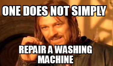 one-does-not-simply-repair-a-washing-machine