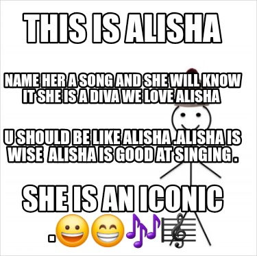 this-is-alisha-u-should-be-like-alisha-.alisha-is-wise-alisha-is-good-at-singing