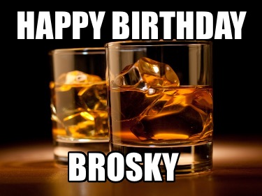 happy-birthday-brosky