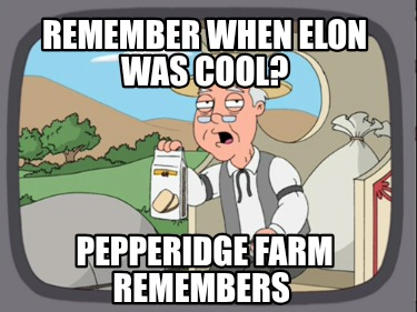 remember-when-elon-was-cool-pepperidge-farm-remembers