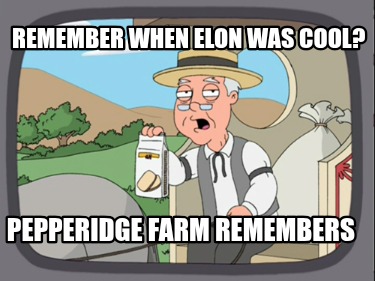 remember-when-elon-was-cool-pepperidge-farm-remembers1