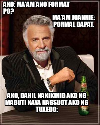 ako-maam-ano-format-po-maam-joannie-pormal-dapat.-ako-dahil-nakikinig-ako-ng-mab