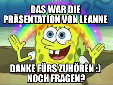 das-war-die-prsentation-von-leanne-danke-frs-zuhren-noch-fragen