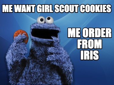 me-want-girl-scout-cookies-me-order-from-iris