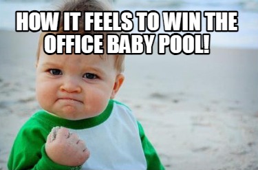 how-it-feels-to-win-the-office-baby-pool