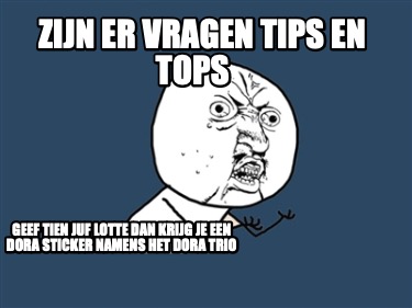 zijn-er-vragen-tips-en-tops-geef-tien-juf-lotte-dan-krijg-je-een-dora-sticker-na