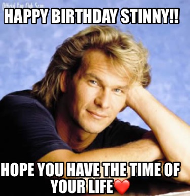 happy-birthday-stinny-hope-you-have-the-time-of-your-life