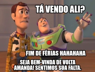 t-vendo-ali-fim-de-frias-hahahaha-seja-bem-vinda-de-volta-amanda-sentimos-sua-fa