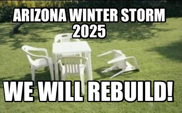 arizona-winter-storm-2025-we-will-rebuild