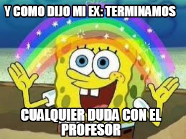 y-como-dijo-mi-ex-terminamos-cualquier-duda-con-el-profesor