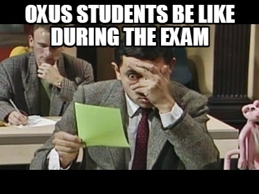 oxus-students-be-like-during-the-exam