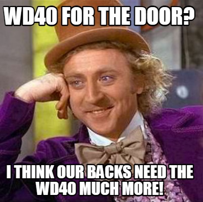 wd40-for-the-door-i-think-our-backs-need-the-wd40-much-more