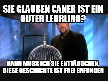 sie-glauben-caner-ist-ein-guter-lehrling-dann-muss-ich-sie-enttuschen-diese-gesc