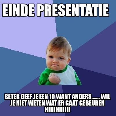 einde-presentatie-beter-geef-je-een-10-want-anders.......-wil-je-niet-weten-wat-