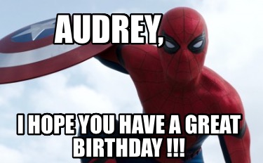 audrey-i-hope-you-have-a-great-birthday-8