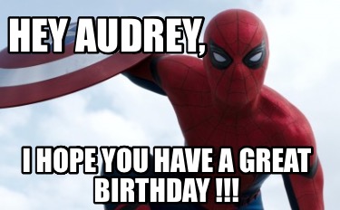 hey-audrey-i-hope-you-have-a-great-birthday-0