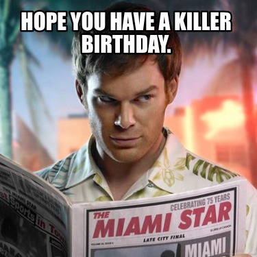 hope-you-have-a-killer-birthday5