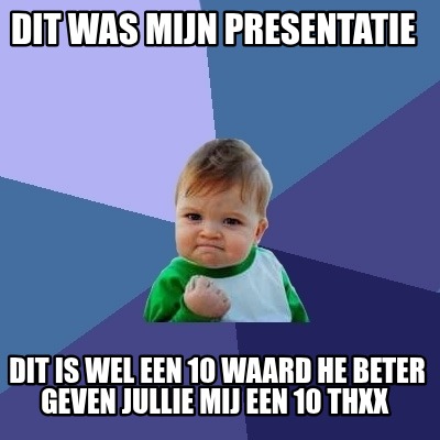 dit-was-mijn-presentatie-dit-is-wel-een-10-waard-he-beter-geven-jullie-mij-een-1