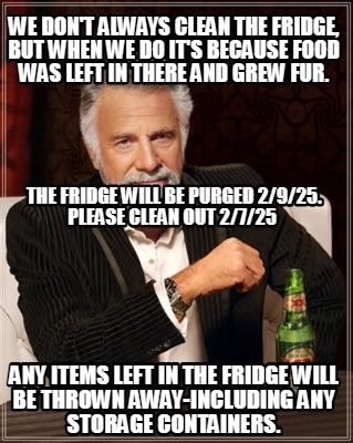 we-dont-always-clean-the-fridge-but-when-we-do-its-because-food-was-left-in-ther