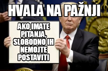 hvala-na-panji-ako-imate-pitanja-slobodno-ih-nemojte-postaviti2