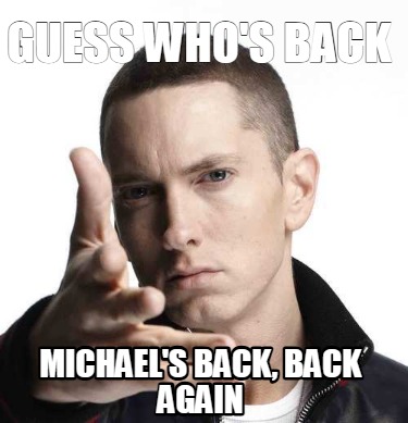 guess-whos-back-michaels-back-back-again