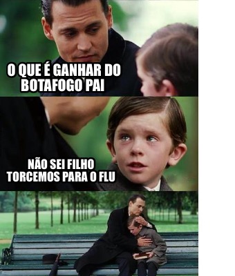 o-que-ganhar-do-botafogo-pai-no-sei-filho-torcemos-para-o-flu