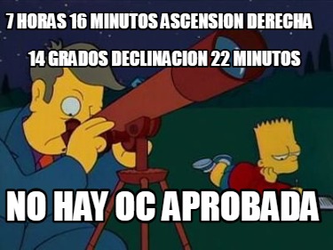 7-horas-16-minutos-ascension-derecha-14-grados-declinacion-22-minutos-no-hay-oc-