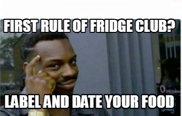 first-rule-of-fridge-club-label-and-date-your-food