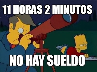 11-horas-2-minutos-no-hay-sueldo