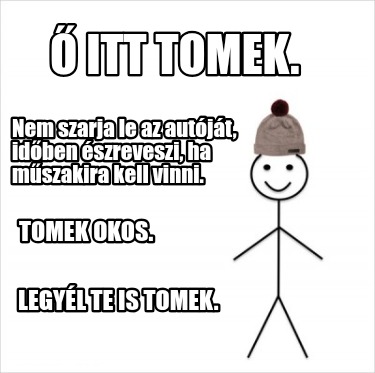 -itt-tomek.-nem-szarja-le-az-autjt-idben-szreveszi-ha-mszakira-kell-vinni.-tomek