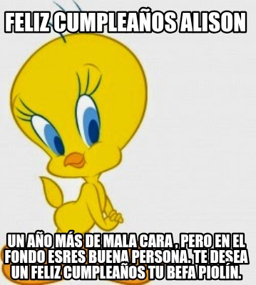 feliz-cumpleaos-alison-un-ao-ms-de-mala-cara-pero-en-el-fondo-esres-buena-person