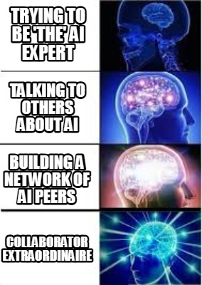 trying-to-be-the-ai-expert-collaborator-extraordinaire-talking-to-others-about-a