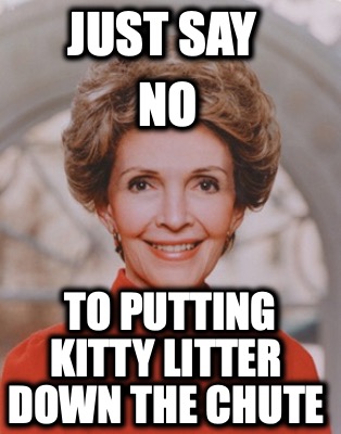 to-putting-kitty-litter-down-the-chute-just-say-no