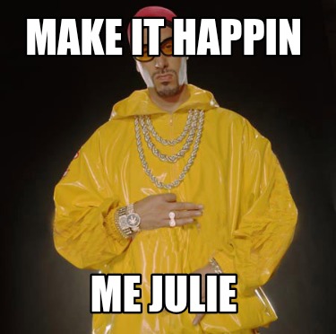 make-it-happin-me-julie