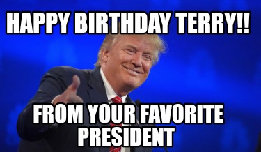 happy-birthday-terry-from-your-favorite-president